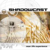 Shadowcast : Near Life Experience